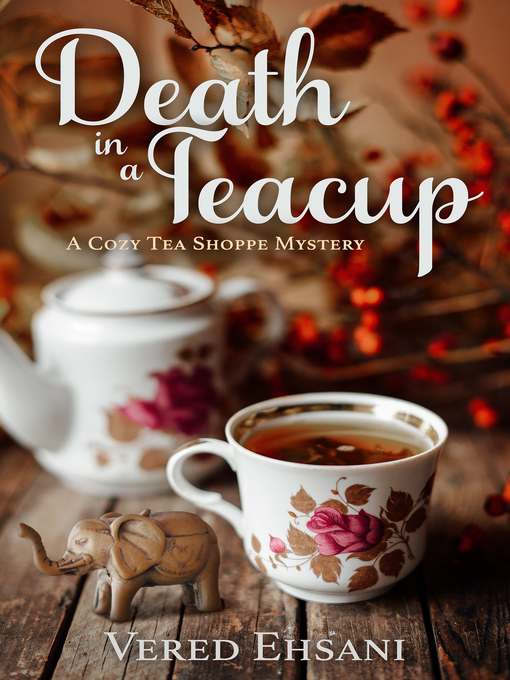 Title details for Death in a Teacup by Vered Ehsani - Available